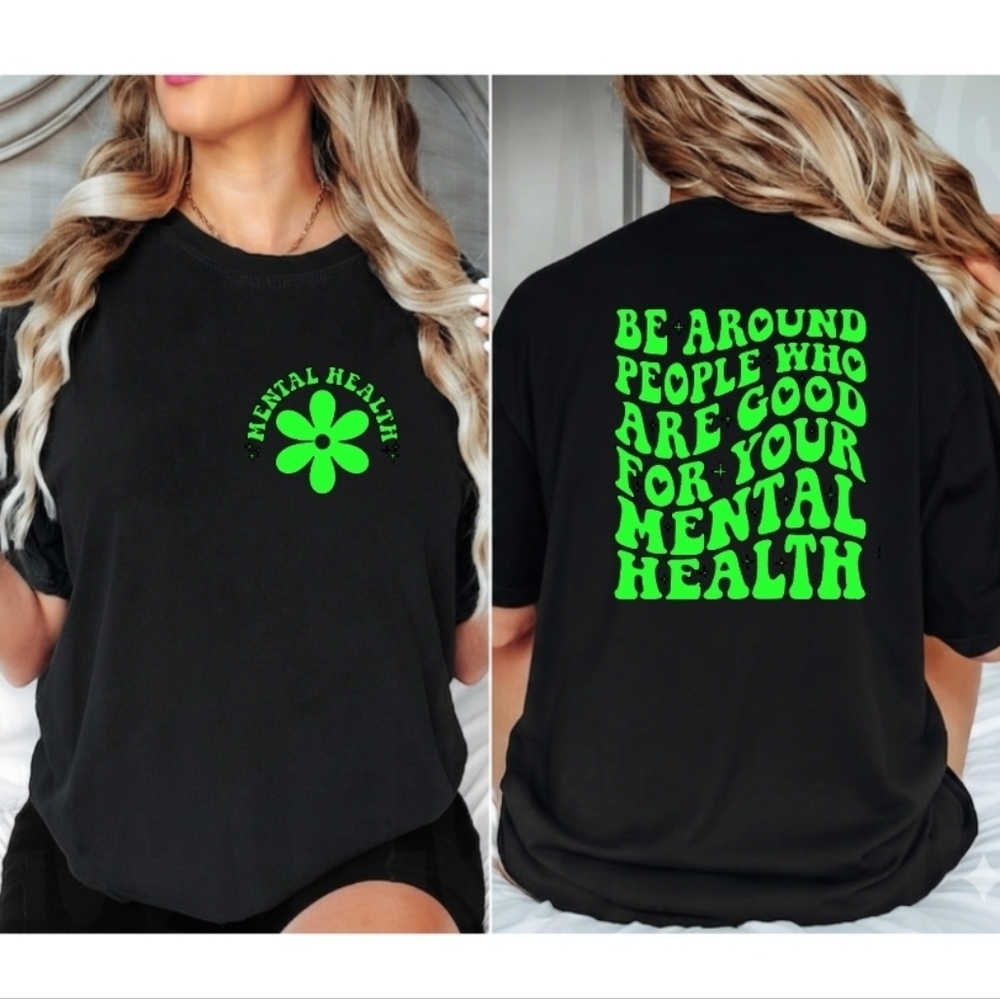 Mental health shirt Be Around Good People cute awareness Lime Green